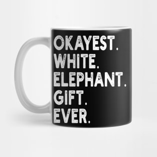 Okayest White Elephant Gift Ever Mug